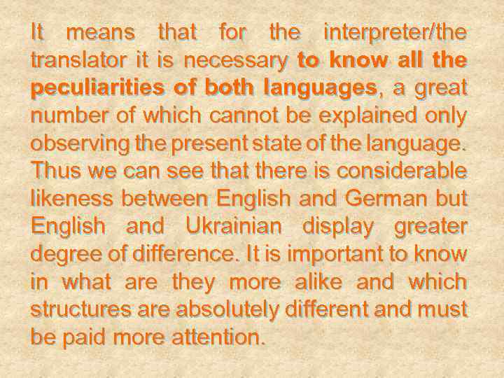 It means that for the interpreter/the translator it is necessary to know all the