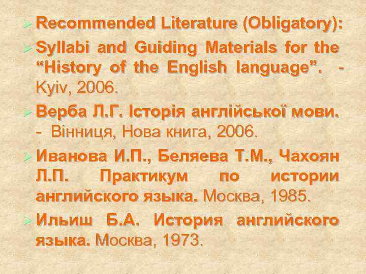 Ø Recommended Literature (Obligatory): Ø Syllabi and Guiding Materials for the “History of the