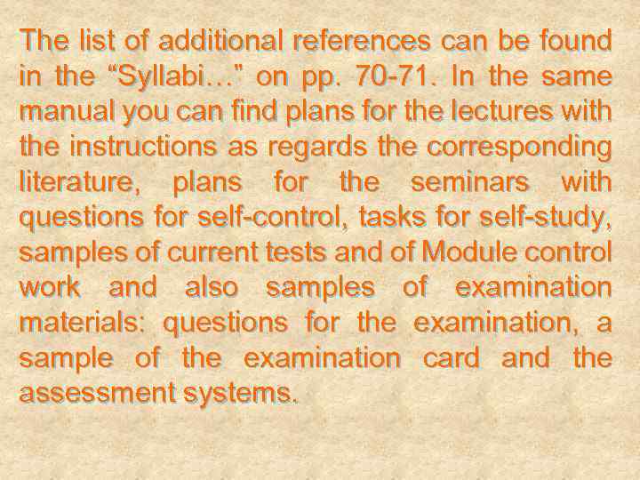 The list of additional references can be found in the “Syllabi…” on pp. 70