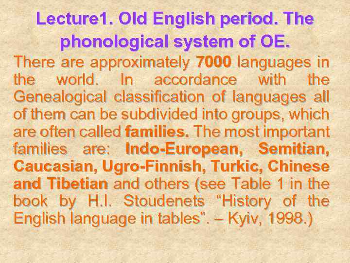 Lecture 1. Old English period. The phonological system of OE. There approximately 7000 languages