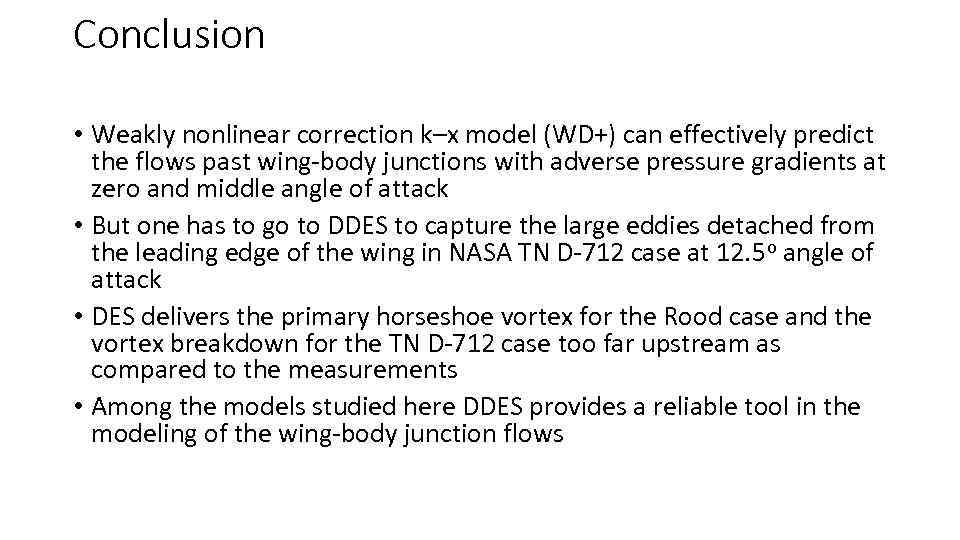 Conclusion • Weakly nonlinear correction k–x model (WD+) can effectively predict the flows past