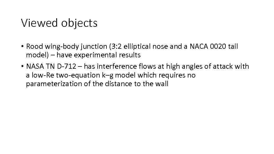 Viewed objects • Rood wing-body junction (3: 2 elliptical nose and a NACA 0020