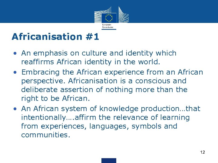 Africanisation #1 • An emphasis on culture and identity which reaffirms African identity in