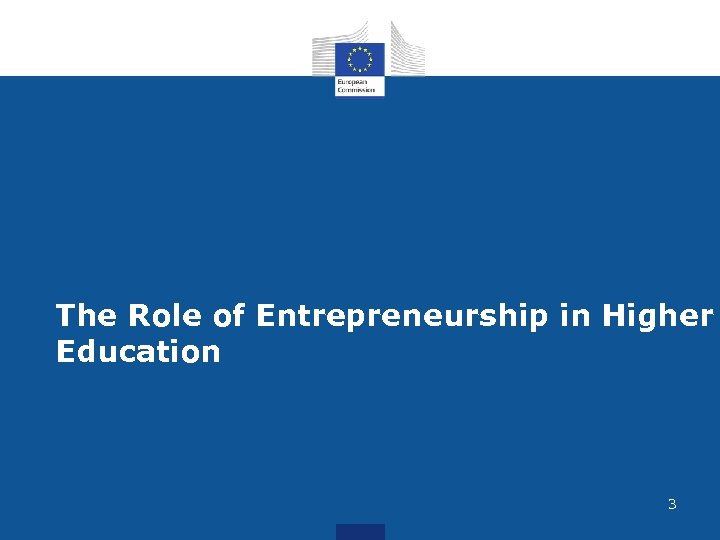 The Role of Entrepreneurship in Higher Education 3 