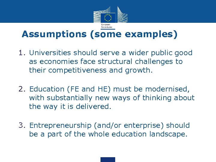 Assumptions (some examples) 1. Universities should serve a wider public good as economies face