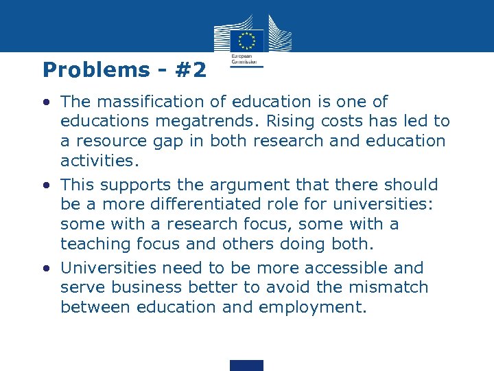 Problems - #2 • The massification of education is one of educations megatrends. Rising