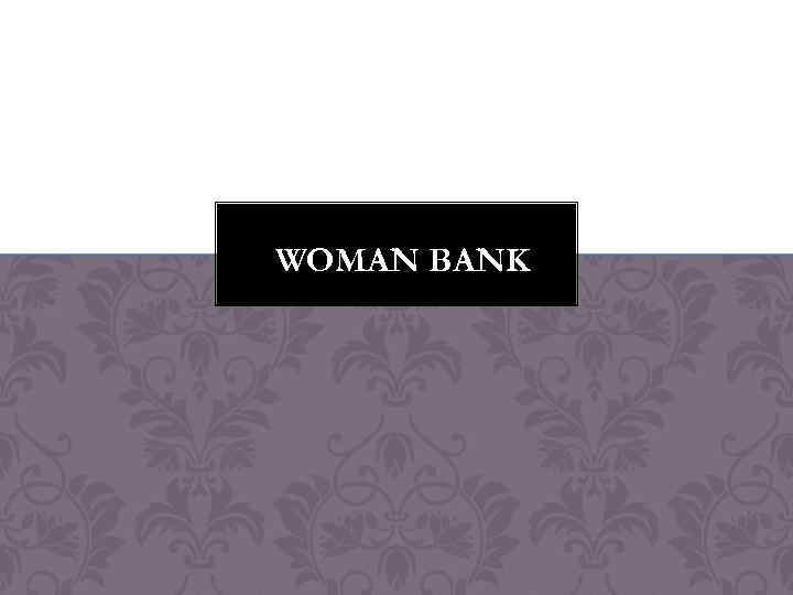 WOMAN BANK 