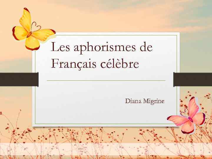 Les aphorismes de Français célèbre Diana Migrine 