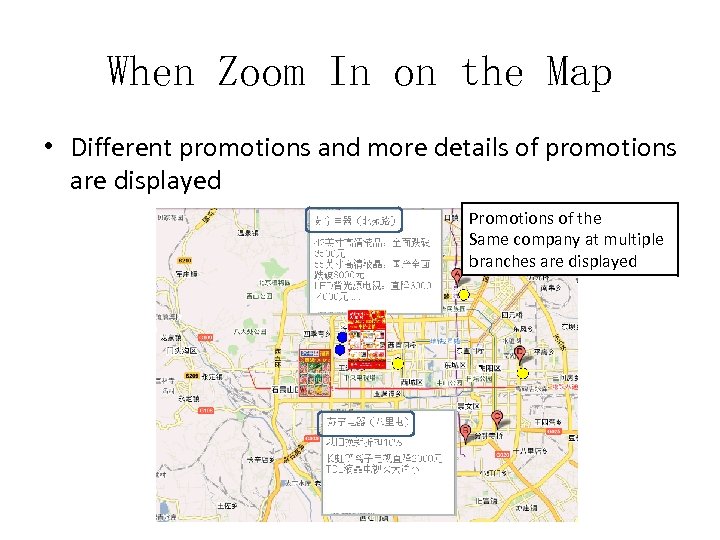 When Zoom In on the Map • Different promotions and more details of promotions