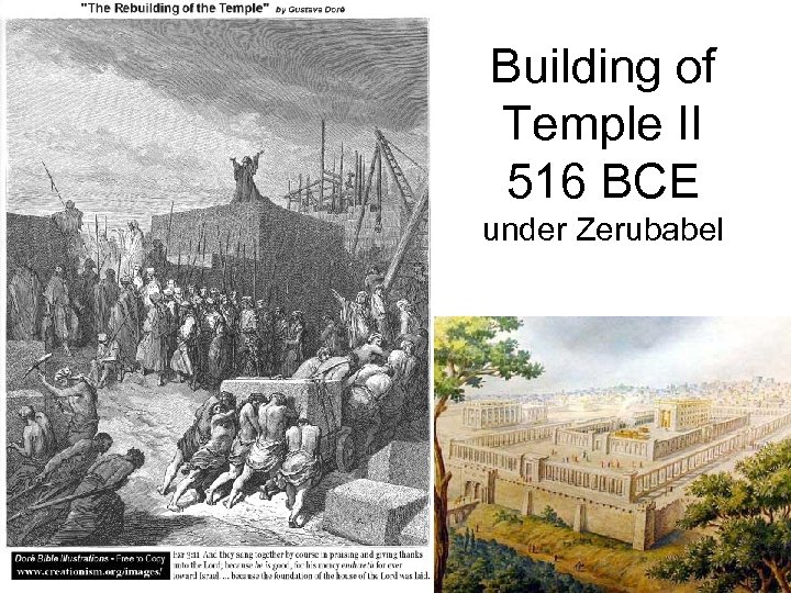 Building of Temple II 516 BCE under Zerubabel 