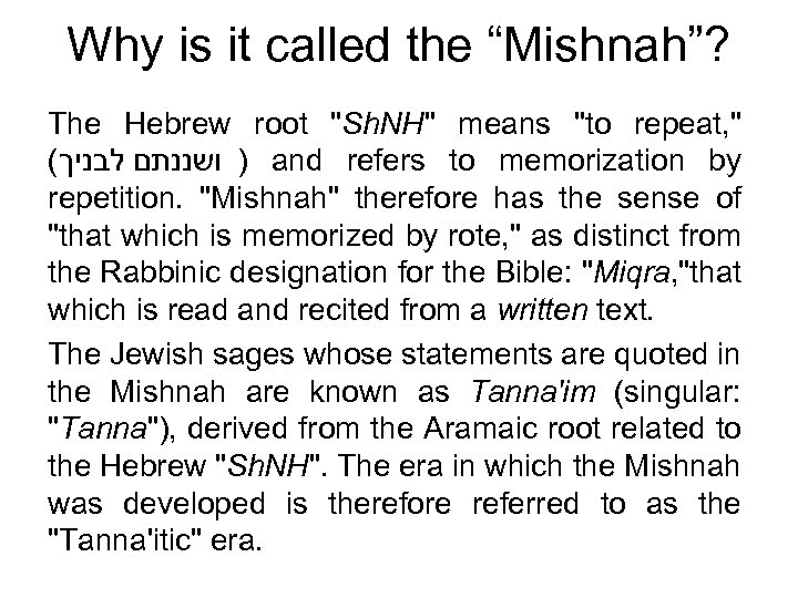 Why is it called the “Mishnah”? The Hebrew root 