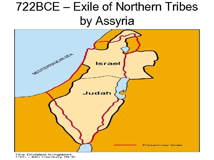 722 BCE – Exile of Northern Tribes by Assyria 