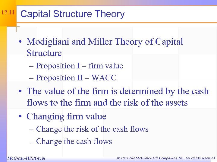 17. 11 Capital Structure Theory • Modigliani and Miller Theory of Capital Structure –