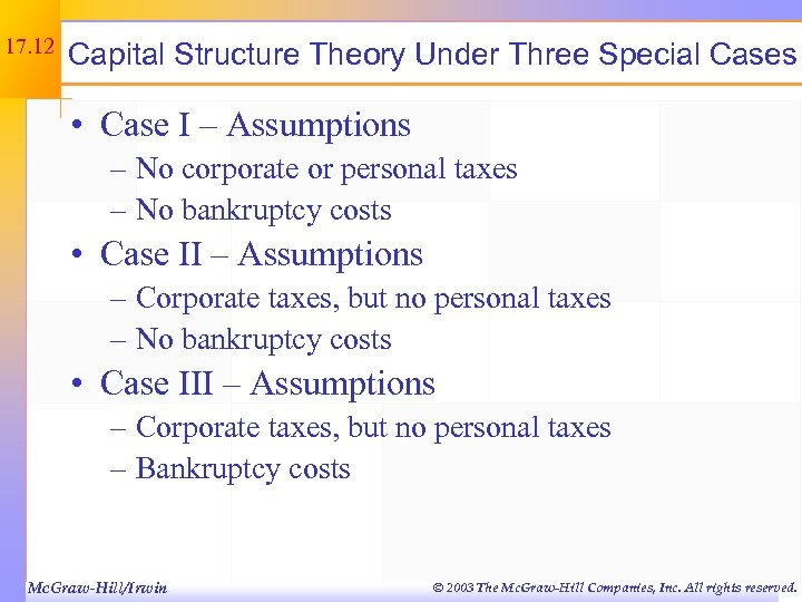 17. 12 Capital Structure Theory Under Three Special Cases • Case I – Assumptions