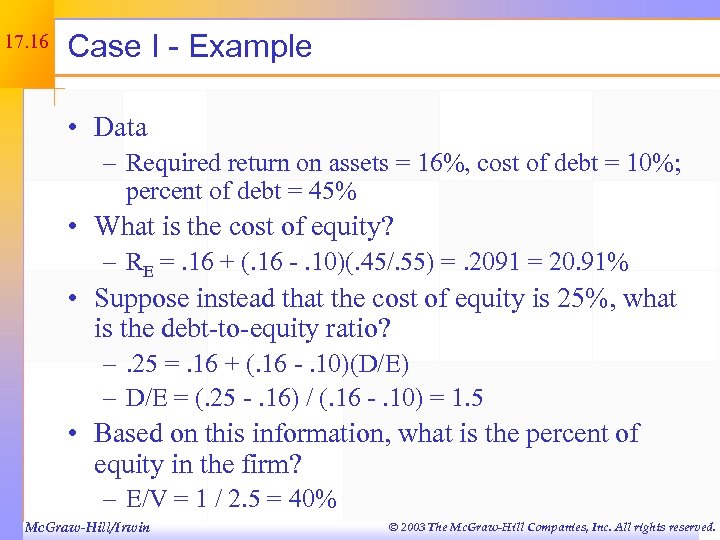 17. 16 Case I - Example • Data – Required return on assets =