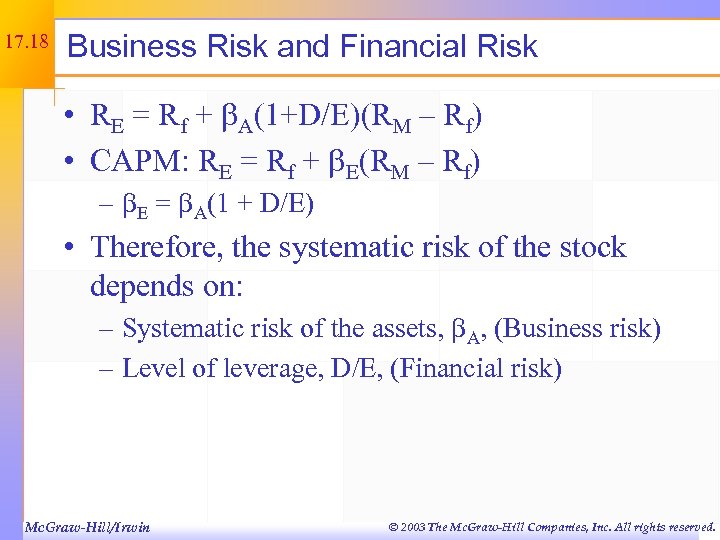 17. 18 Business Risk and Financial Risk • RE = Rf + A(1+D/E)(RM –