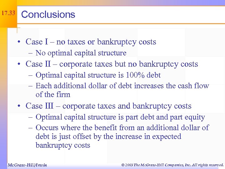 17. 33 Conclusions • Case I – no taxes or bankruptcy costs – No
