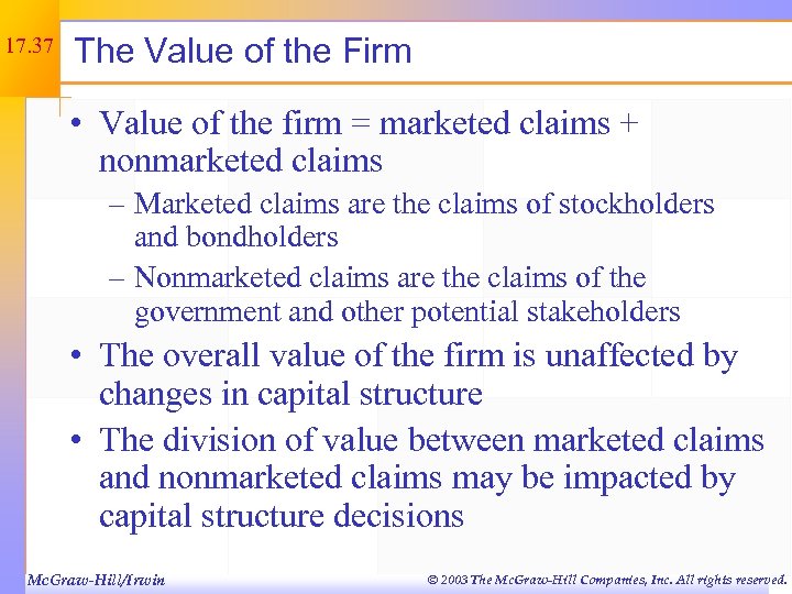 17. 37 The Value of the Firm • Value of the firm = marketed