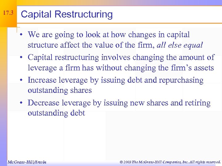 17. 3 Capital Restructuring • We are going to look at how changes in