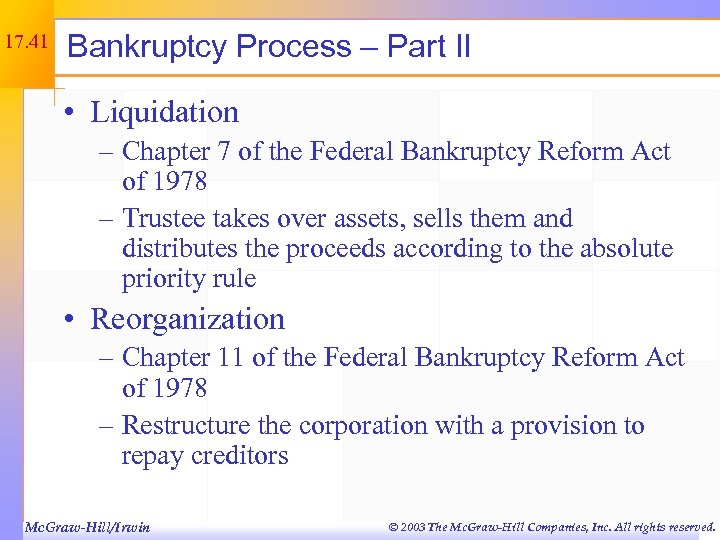 17. 41 Bankruptcy Process – Part II • Liquidation – Chapter 7 of the