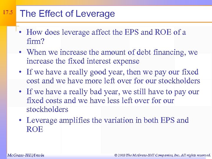 17. 5 The Effect of Leverage • How does leverage affect the EPS and