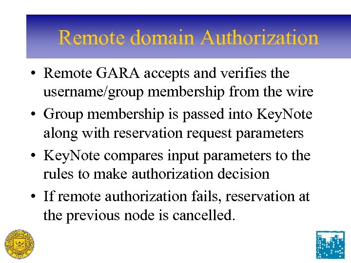 Remote domain Authorization • Remote GARA accepts and verifies the username/group membership from the