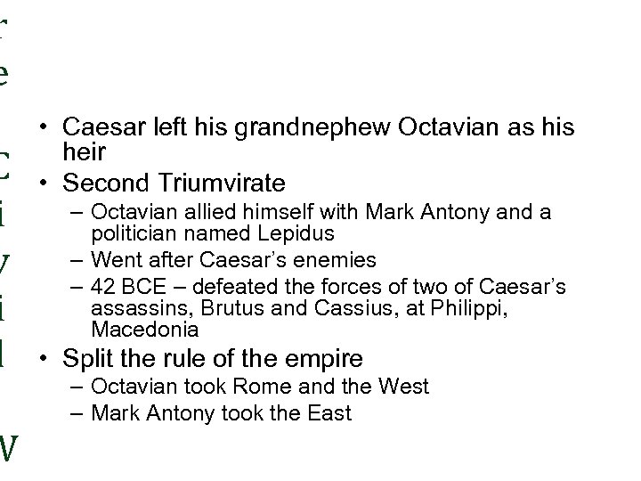 r e C i v i l W • Caesar left his grandnephew Octavian