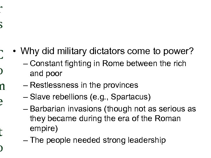 r s C o m e t o • Why did military dictators come