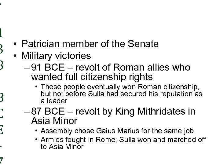 . 1 3 8 B C E - • Patrician member of the Senate