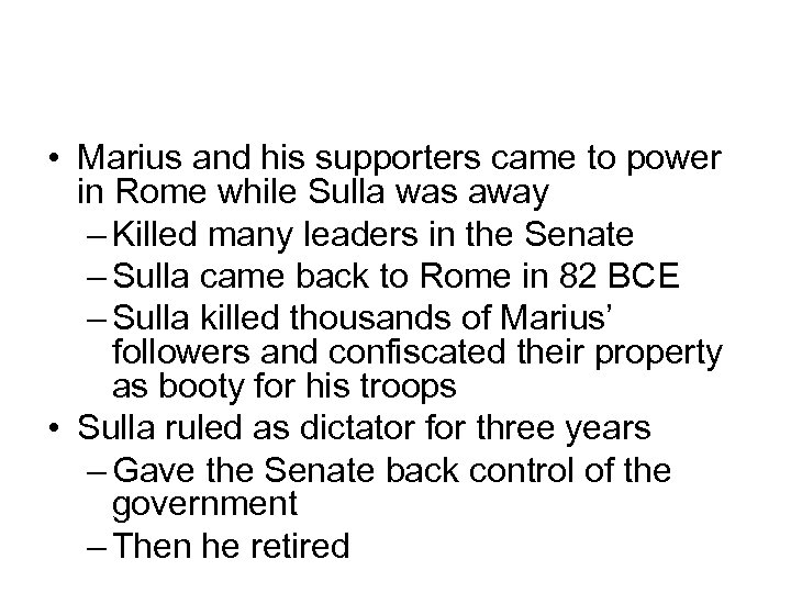  • Marius and his supporters came to power in Rome while Sulla was