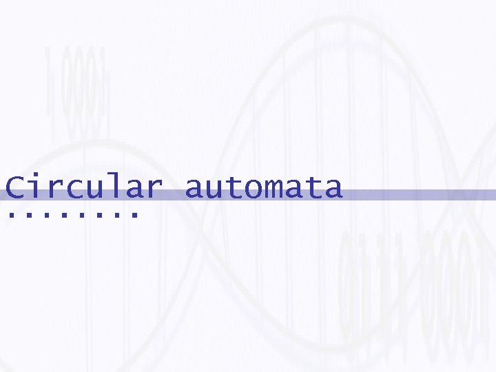 Circular automata 