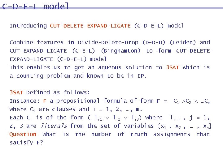 C-D-E-L model Introducing CUT-DELETE-EXPAND-LIGATE (C-D-E-L) model Combine features in Divide-Delete-Drop (D-D-D) (Leiden) and CUT-EXPAND-LIGATE