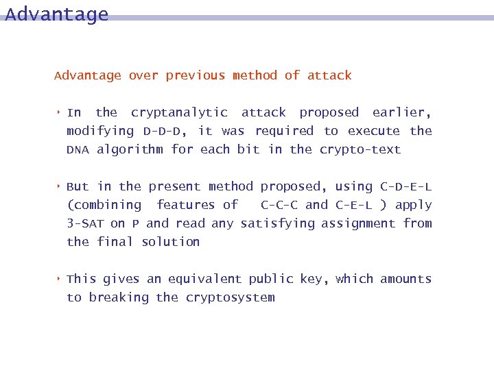 Advantage over previous method of attack 8 In the cryptanalytic attack proposed earlier, modifying