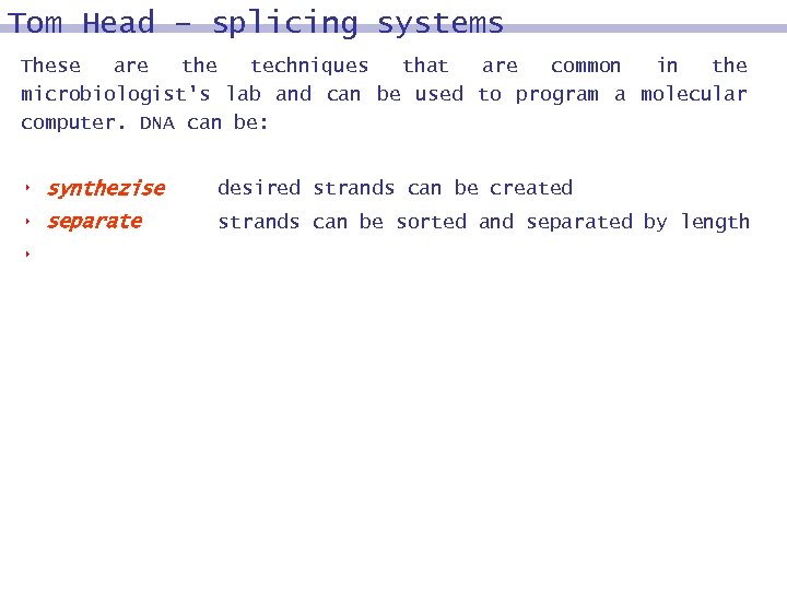 Tom Head – splicing systems These are the techniques that are common in the