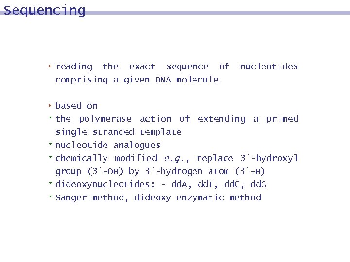 Sequencing 8 reading the exact sequence of comprising a given DNA molecule nucleotides based