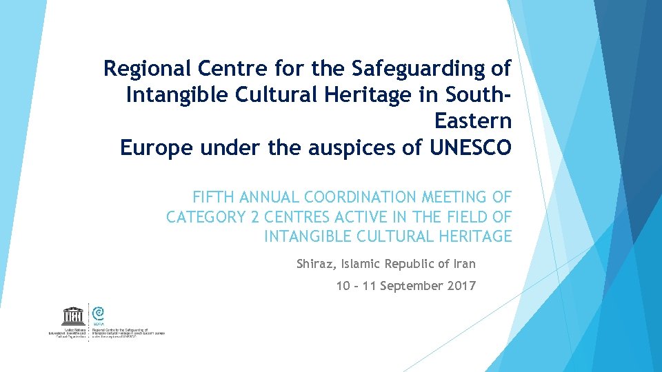 Regional Centre for the Safeguarding of Intangible Cultural Heritage in South. Eastern Europe under