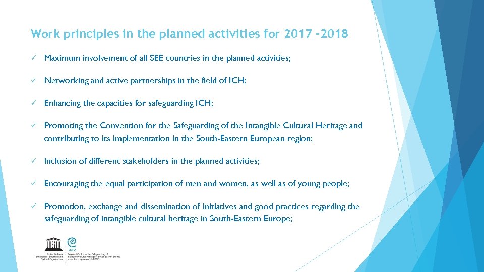 Work principles in the planned activities for 2017 -2018 ü Maximum involvement of all