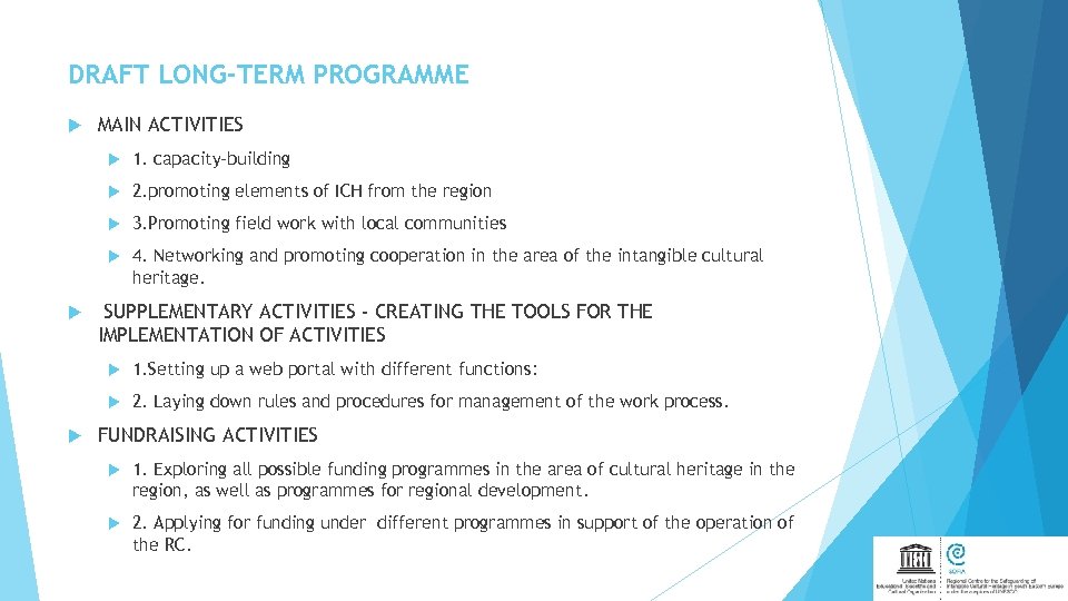DRAFT LONG-TERM PROGRAMME MAIN ACTIVITIES 2. promoting elements of ICH from the region 3.
