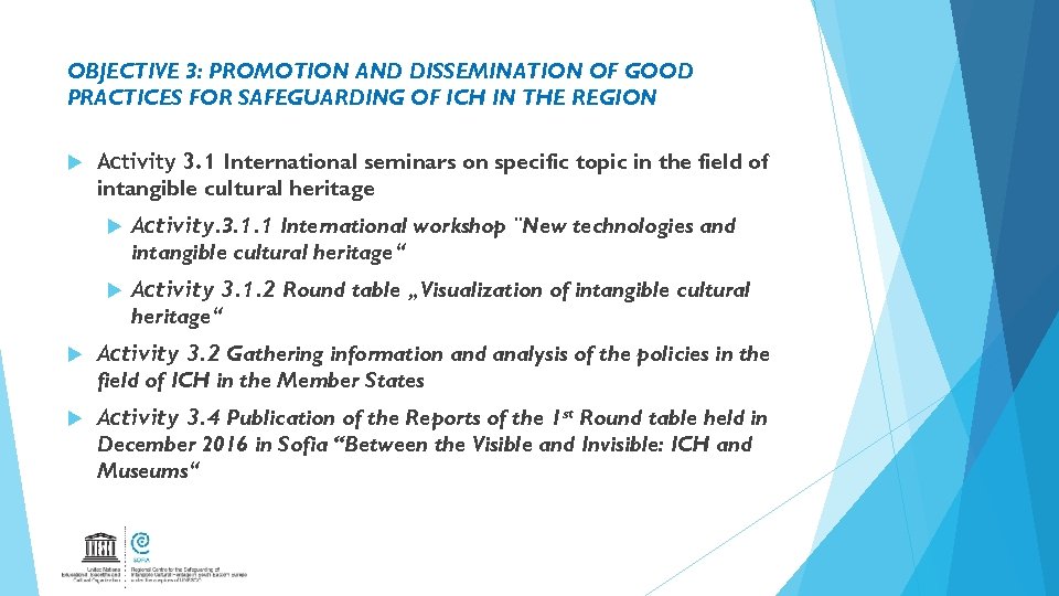 OBJECTIVE 3: PROMOTION AND DISSEMINATION OF GOOD PRACTICES FOR SAFEGUARDING OF ICH IN THE