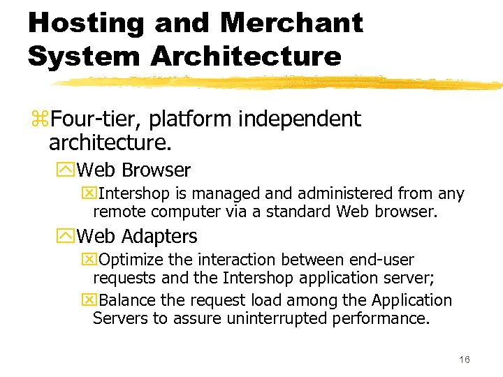 Hosting and Merchant System Architecture z. Four-tier, platform independent architecture. y. Web Browser x.