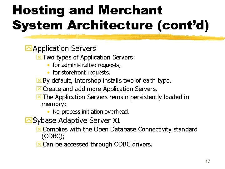 Hosting and Merchant System Architecture (cont’d) y. Application Servers x. Two types of Application