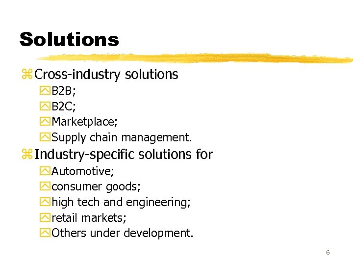 Solutions z Cross-industry solutions y. B 2 B; y. B 2 C; y. Marketplace;