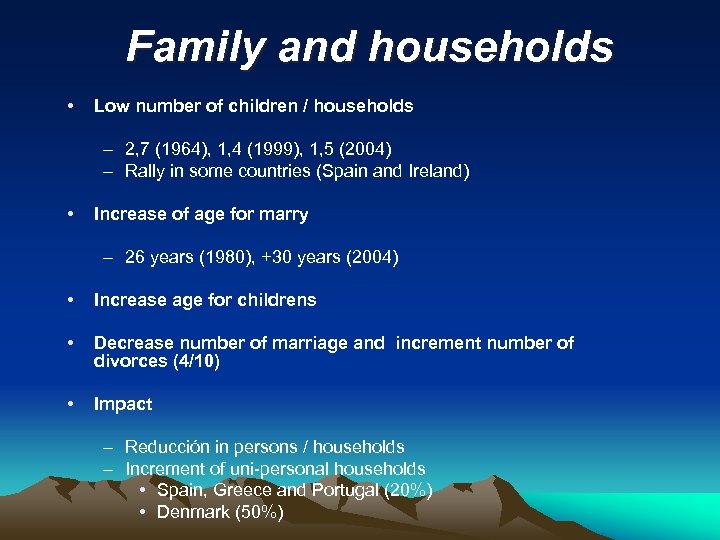 Family and households • Low number of children / households – 2, 7 (1964),