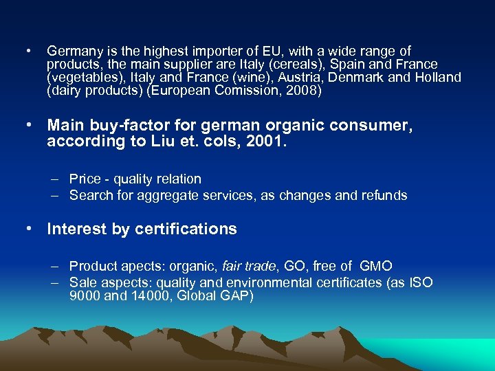  • Germany is the highest importer of EU, with a wide range of