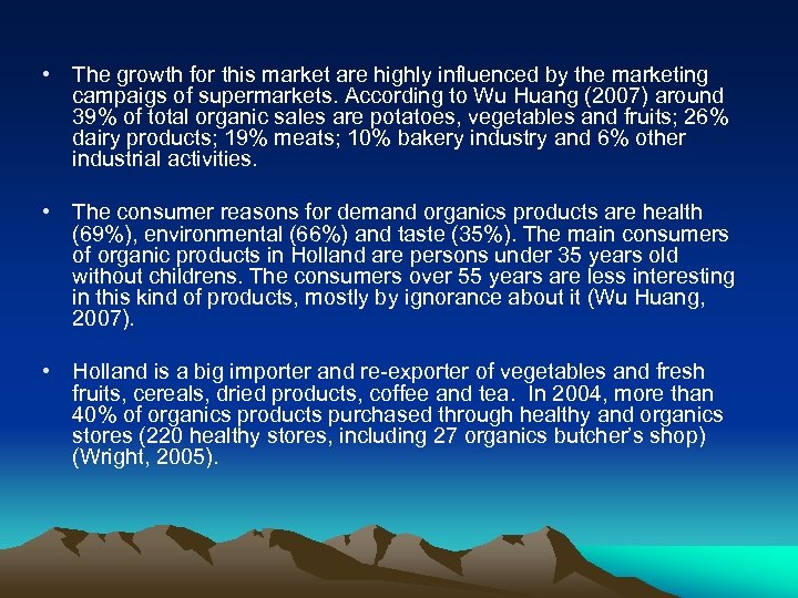  • The growth for this market are highly influenced by the marketing campaigs