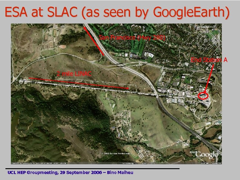 ESA at SLAC (as seen by Google. Earth) San Francisco (Hwy 280) End Station