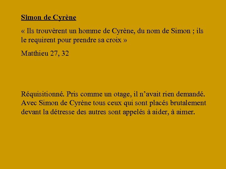 Simon de Cyrène « Ils trouvèrent un homme de Cyrène, du nom de Simon