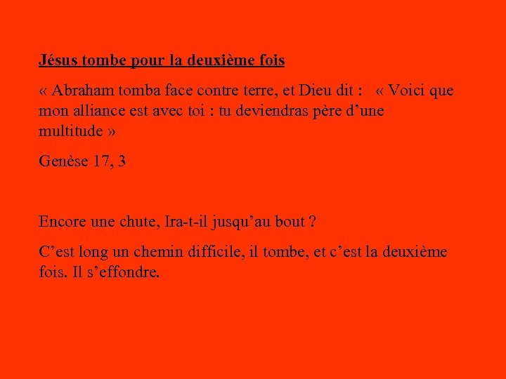 Jésus tombe pour la deuxième fois « Abraham tomba face contre terre, et Dieu