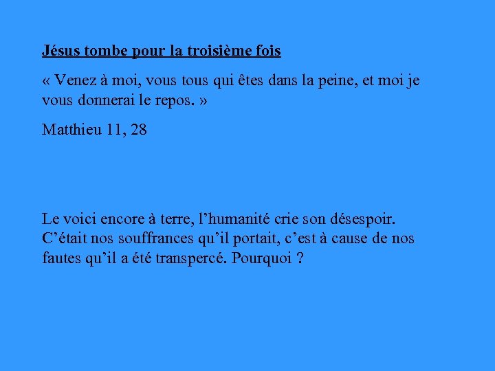 Jésus tombe pour la troisième fois « Venez à moi, vous tous qui êtes