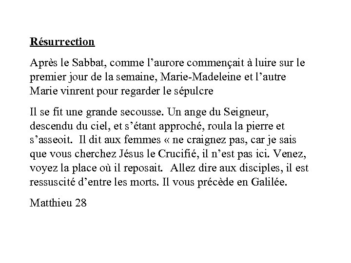 Résurrection Après le Sabbat, comme l’aurore commençait à luire sur le premier jour de